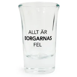 Snapsglas, Allt är borgarnas fel