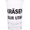 Snapsglas, kräsen blir utan