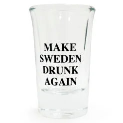 Snapsglas, make Sweden drunk again